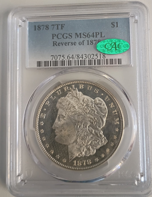 1878 P 7TF MORGAN DOLLAR PCGS MS-64 PL  84302518   CAC STICKERED