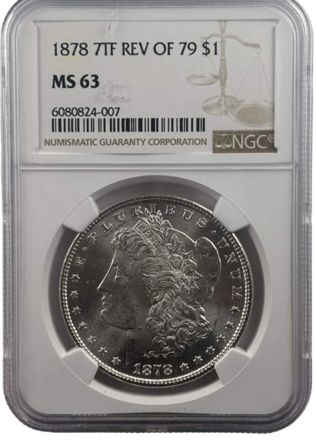 1878 Morgan Silver Dollar | NGC MS63 | 7TF Reverse of 1879 | Philadelphia Mint | Cert #6080824-007